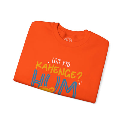 Log Kya Kahenge - Sweatshirt