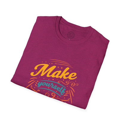 Make Yourself Proud - T-Shirt
