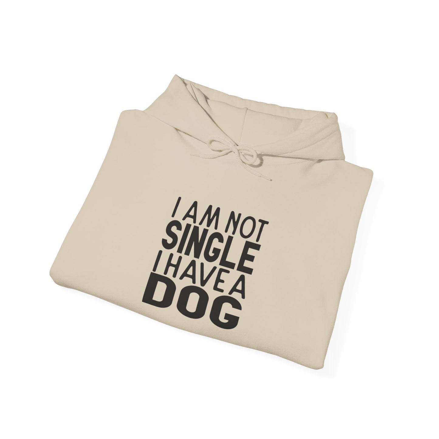 I'm not single I've a DOG - Hoodie