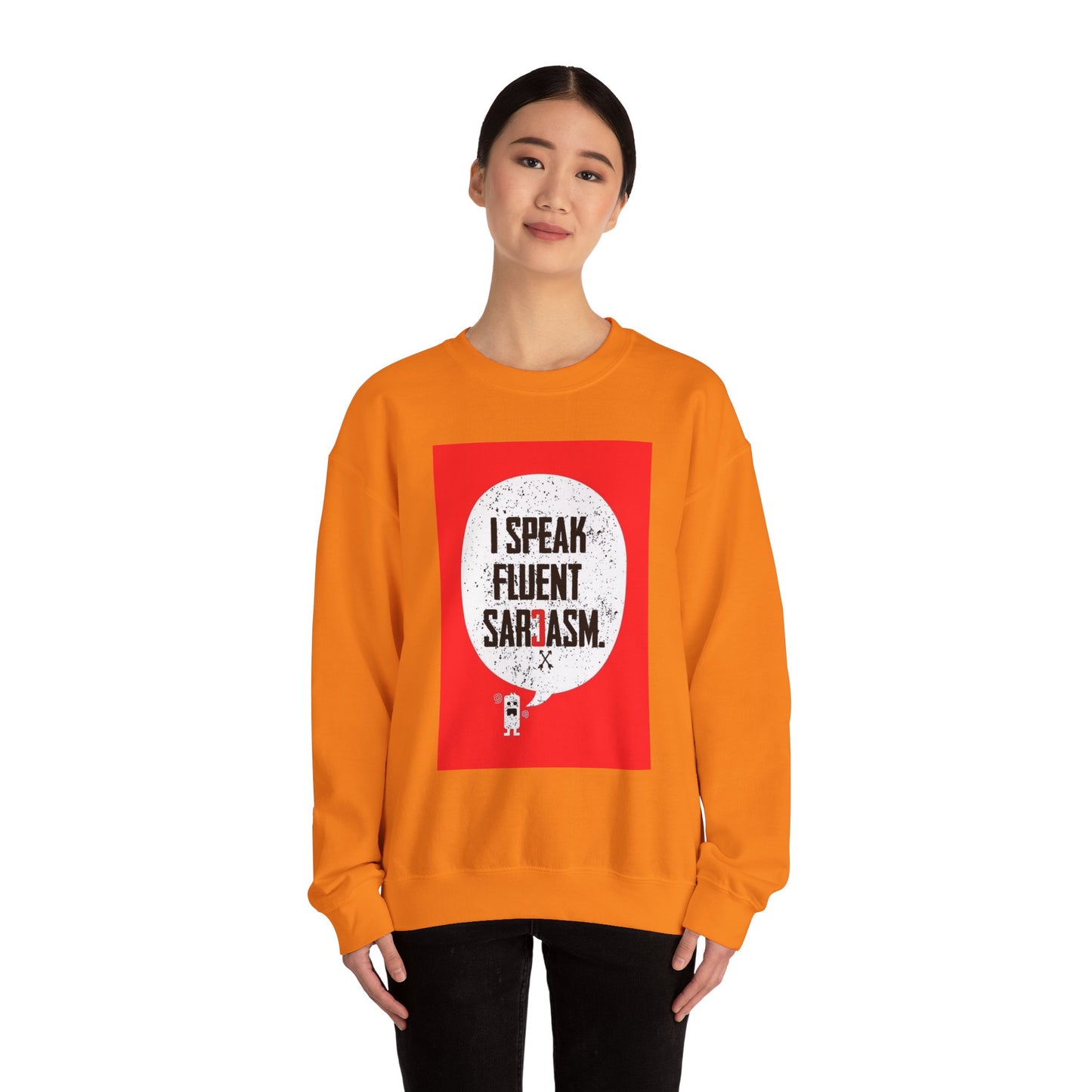 I Speak Fluent Sarcasm - Sweatshirt