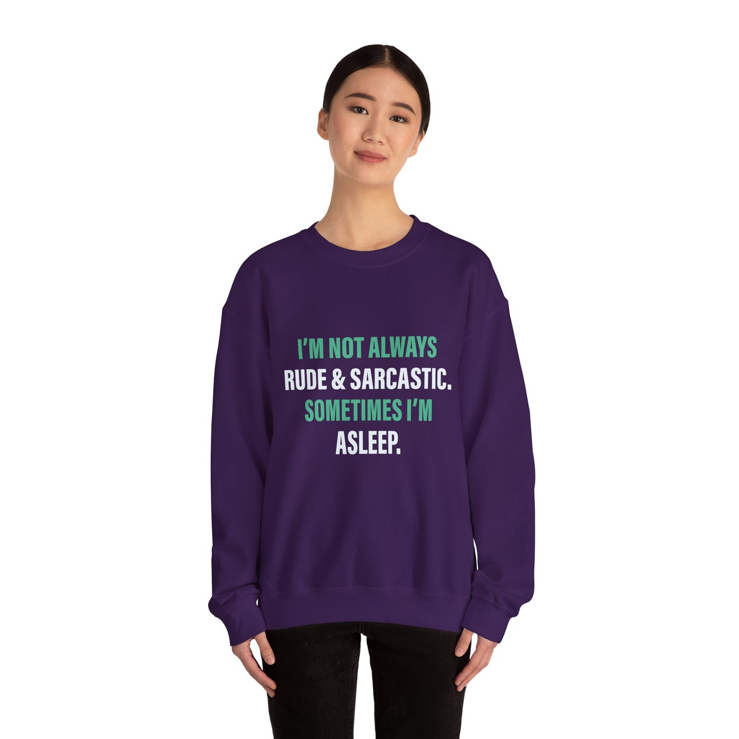 I'm not always RUDE & SARCASTIC - Sweatshirt