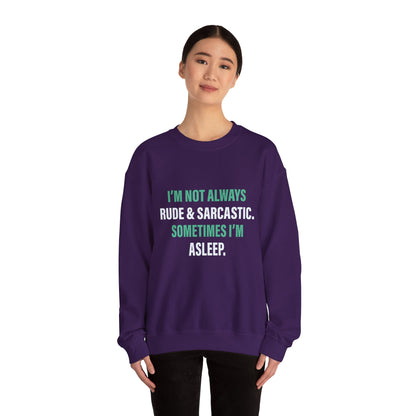 I'm not always RUDE & SARCASTIC - Sweatshirt