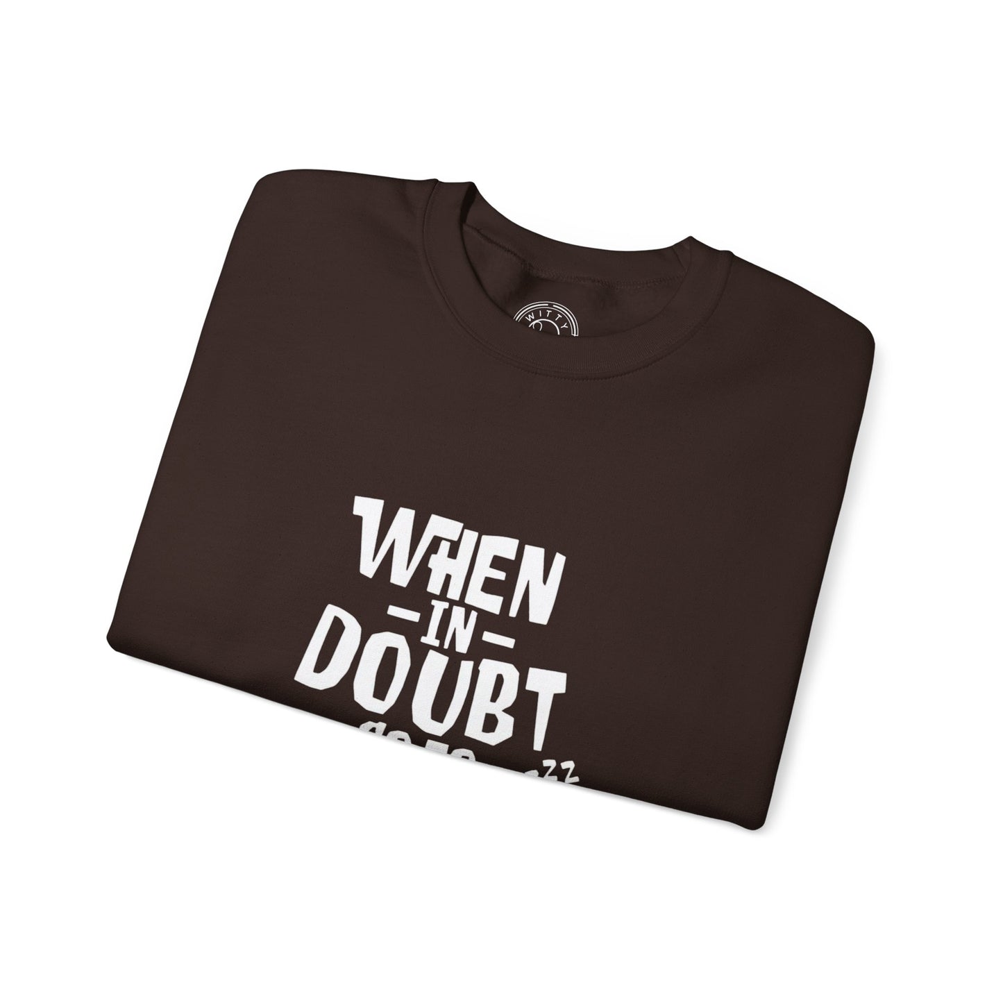 When In Doubt Go To Sleep - Sweatshirt