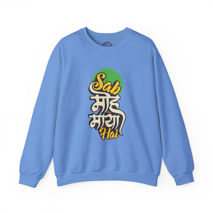 Sab Moh Maya Hai - Sweatshirt