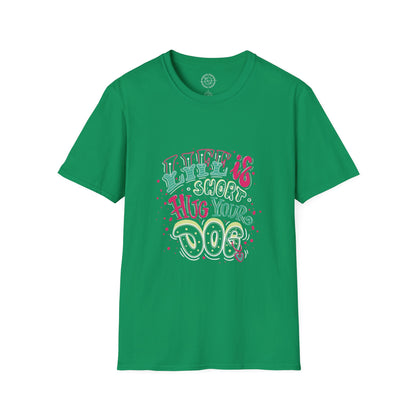Life is short Hug your DOG - T-Shirt