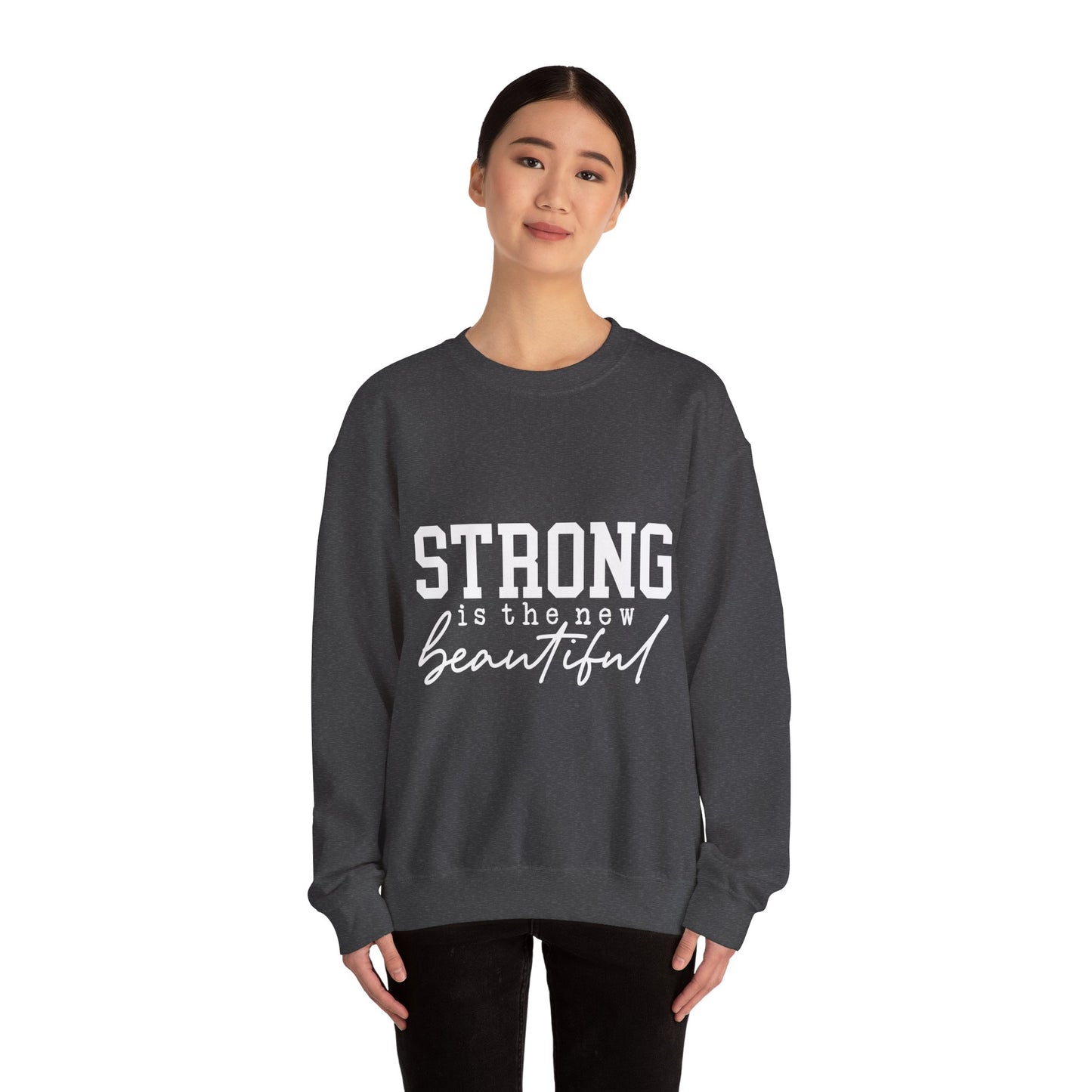 Strong is the new BEAUTIFUL - Sweatshirt