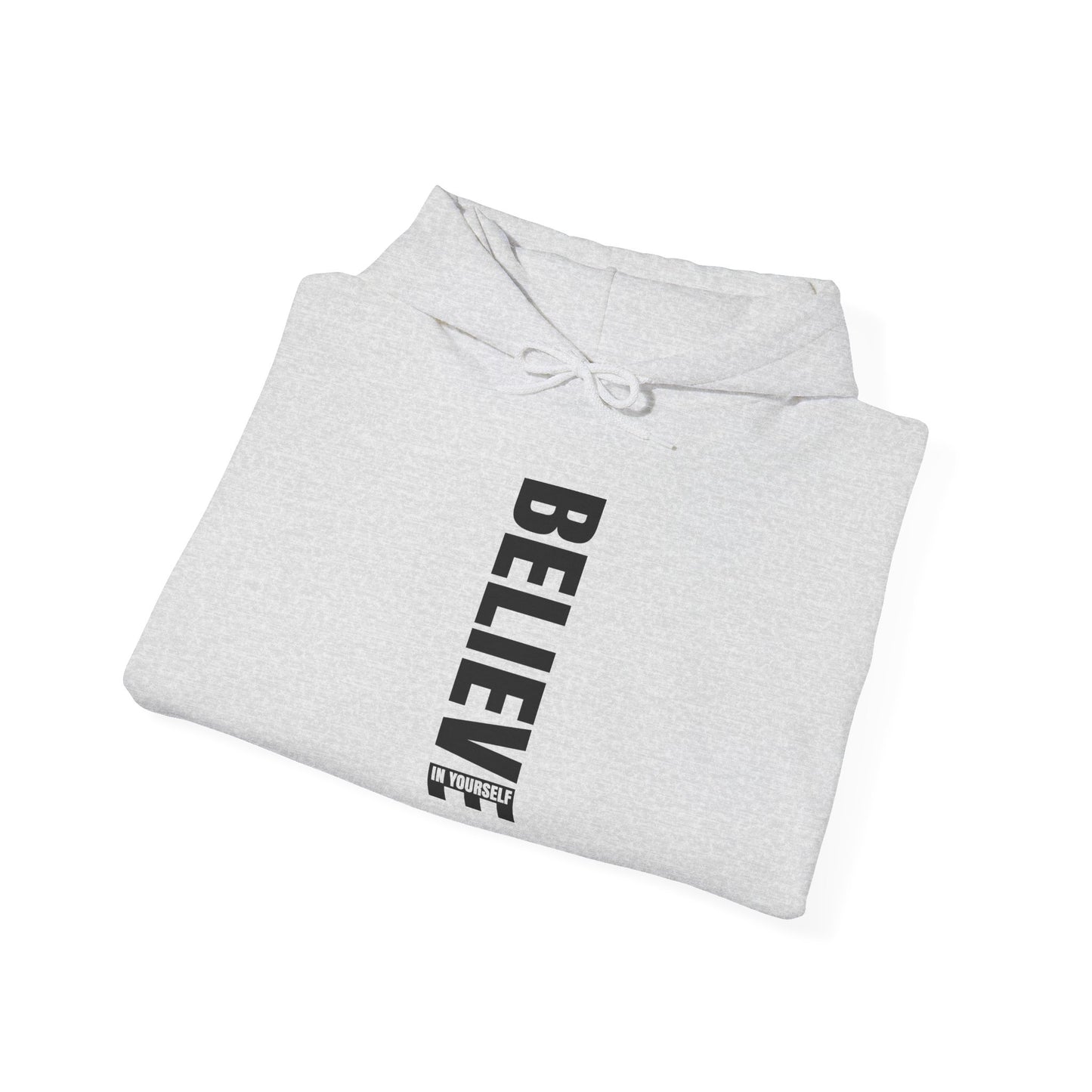 Believe in Yourself - Hoodie