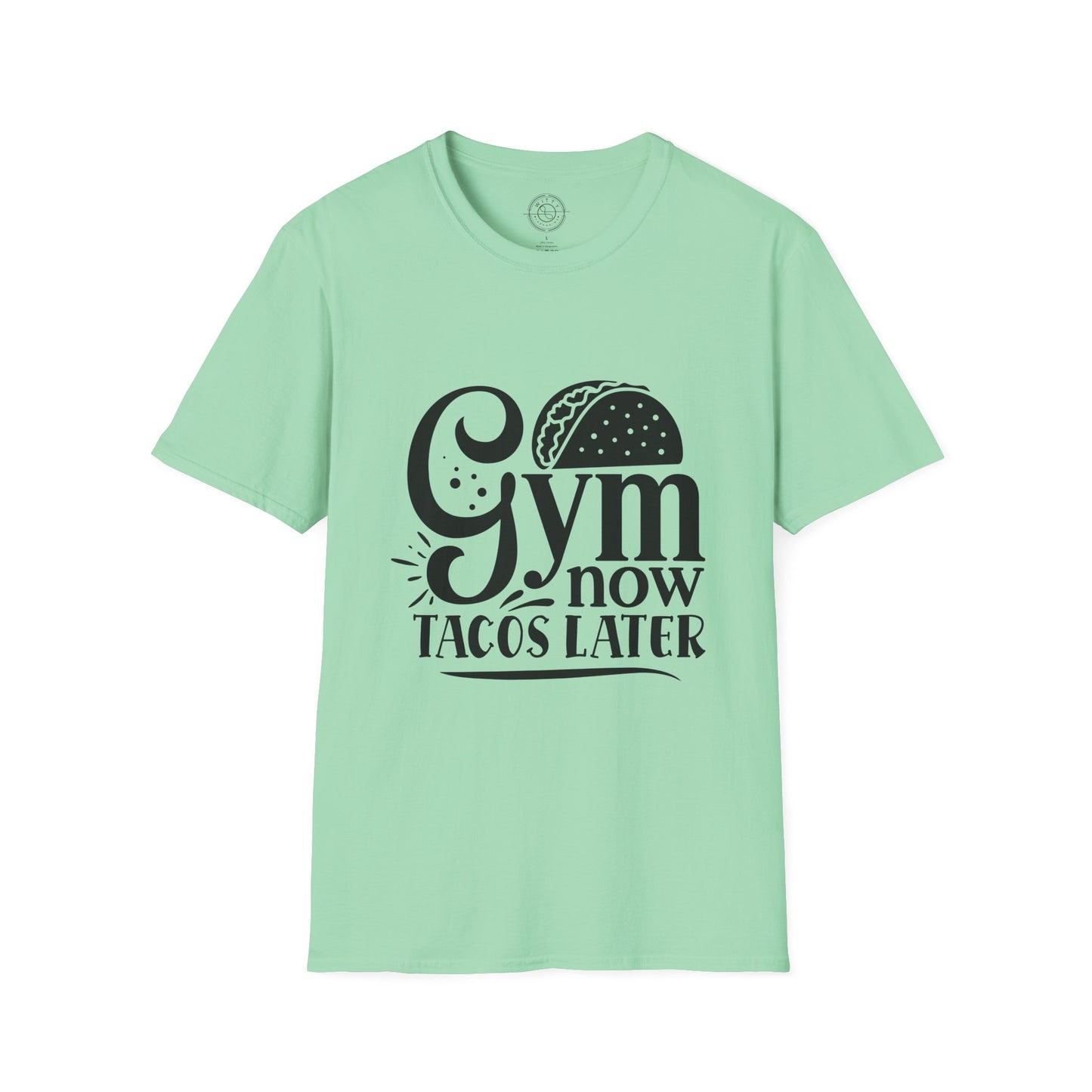 Gym now Tacos later - T-Shirt