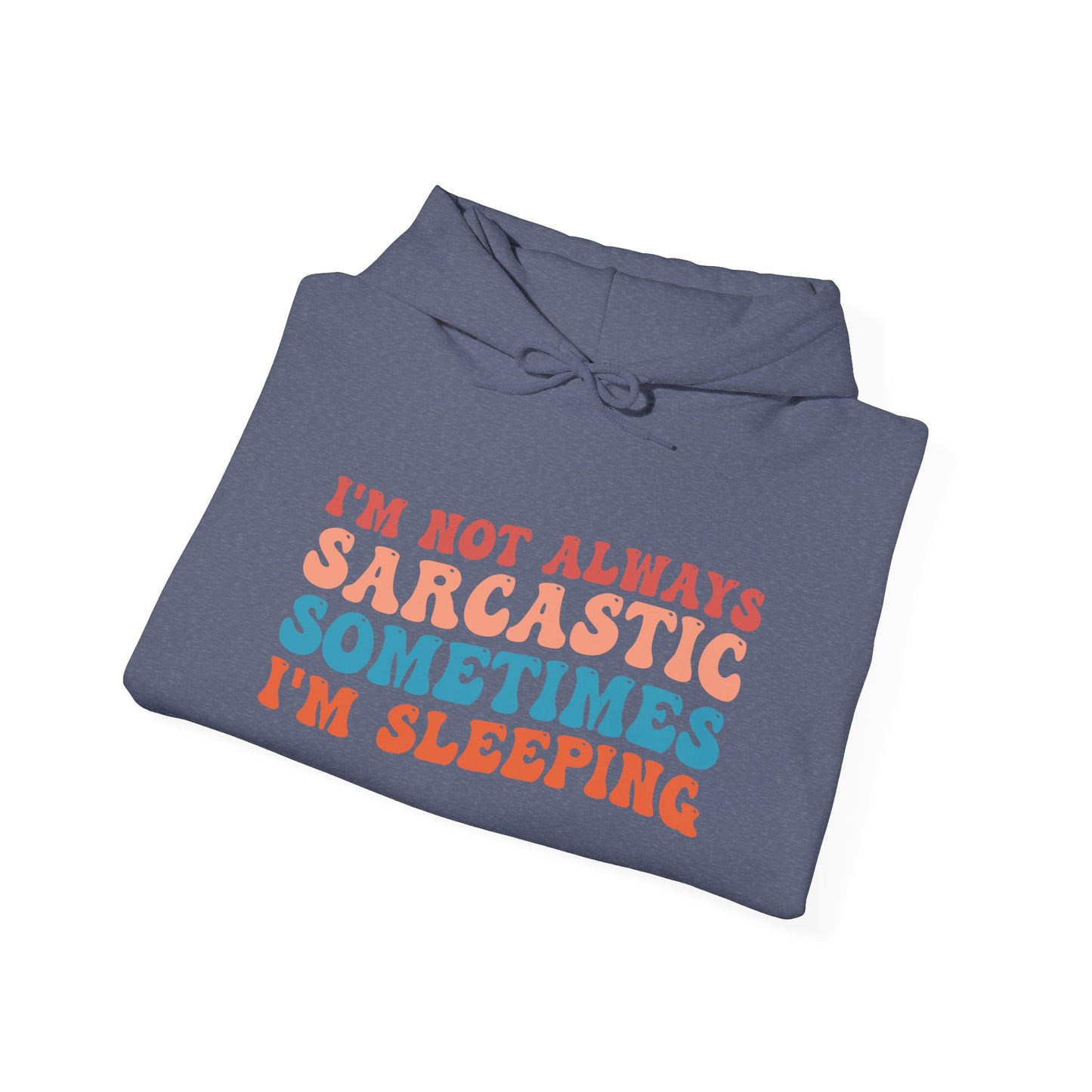 Sometimes I'm Sleeping -  Hoodie