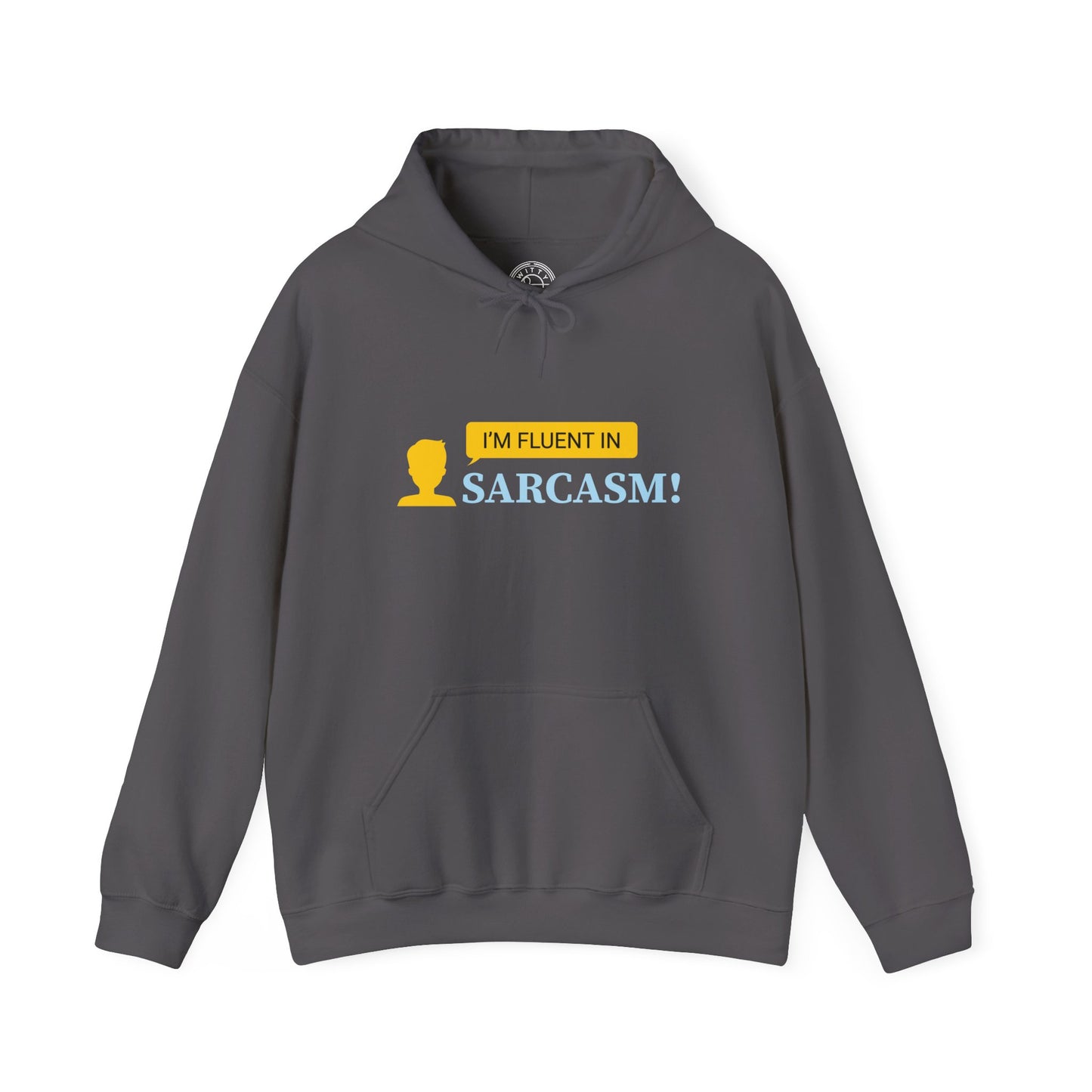 I'm fluent in Sarcasm -  Hoodie