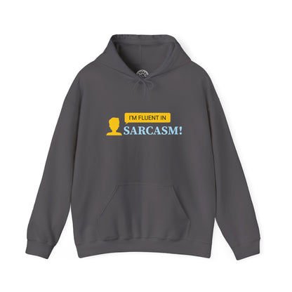 I'm fluent in Sarcasm -  Hoodie