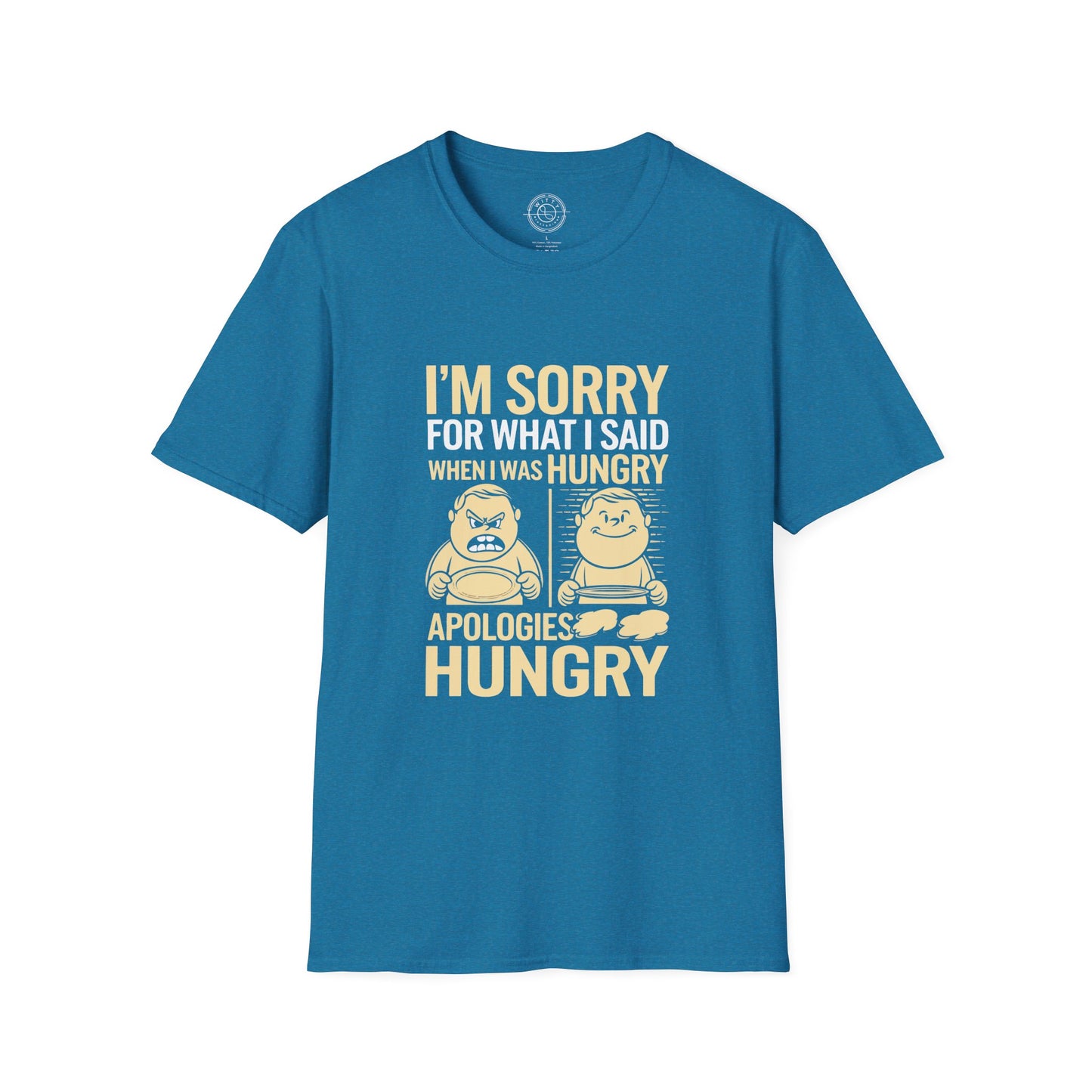 Apologies Hungry- T-Shirt