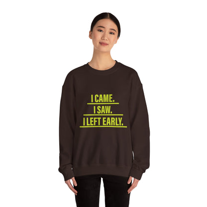 I came I saw I left early - Sweatshirt