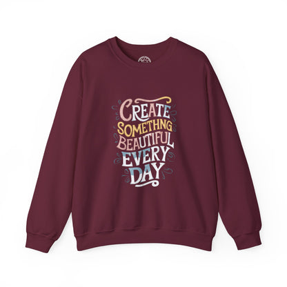 Create Something Beautiful Everyday - Sweatshirt