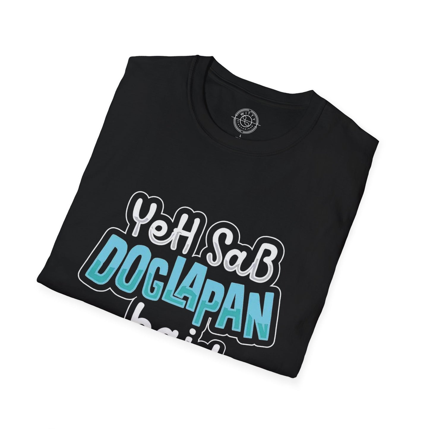 Yeh Sab Doglapan Hai - T-Shirt
