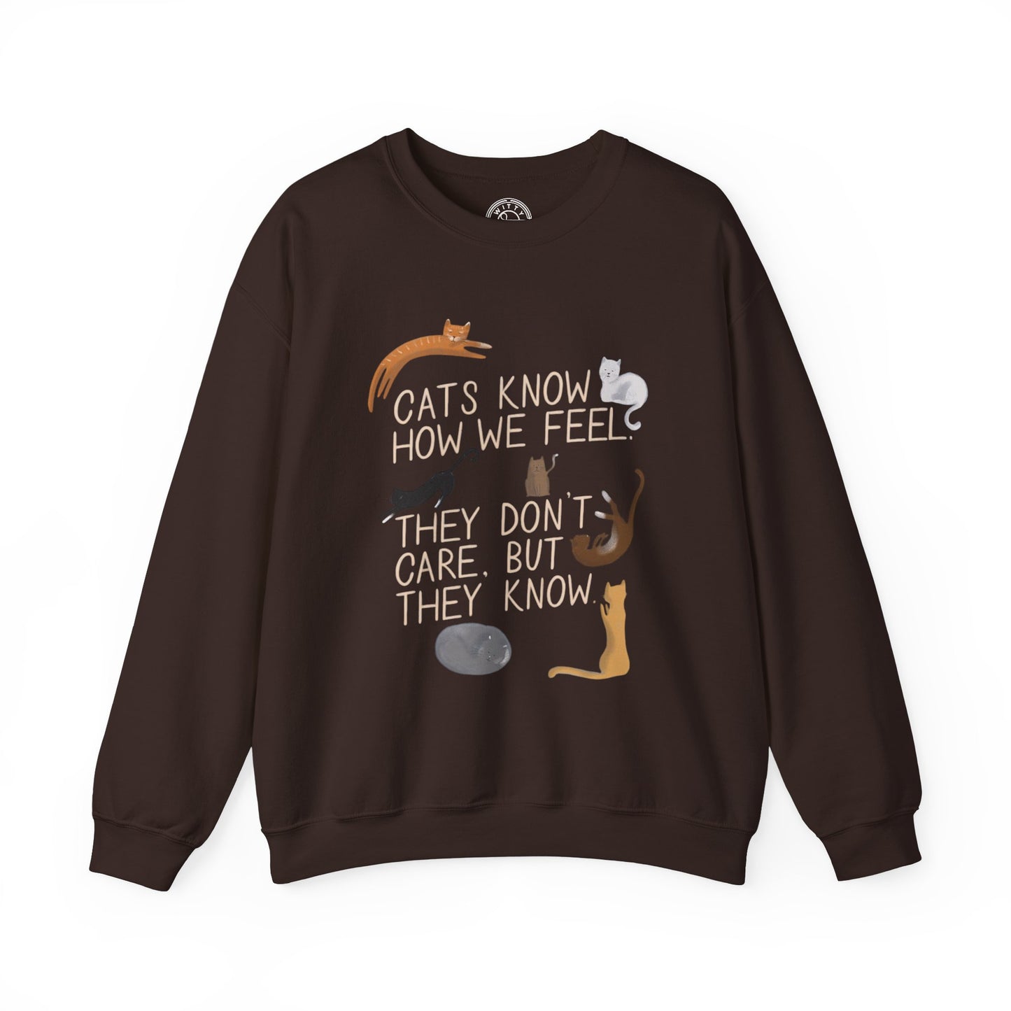 Cats Know How We Feel - Sweatshirt