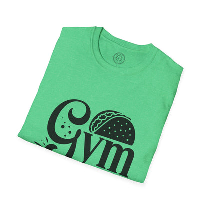 Gym now Tacos later - T-Shirt