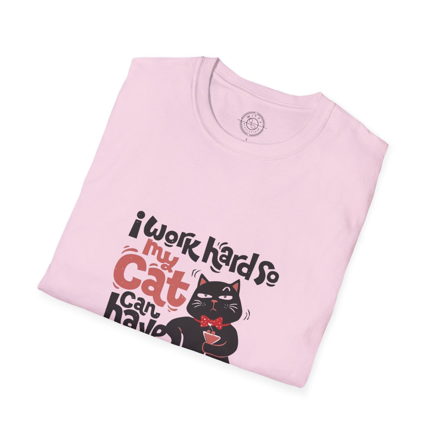 I work hard so my CAT can have a BETTER LIFE  - T-Shirt