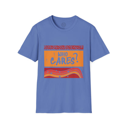 Who Cares - T-Shirt