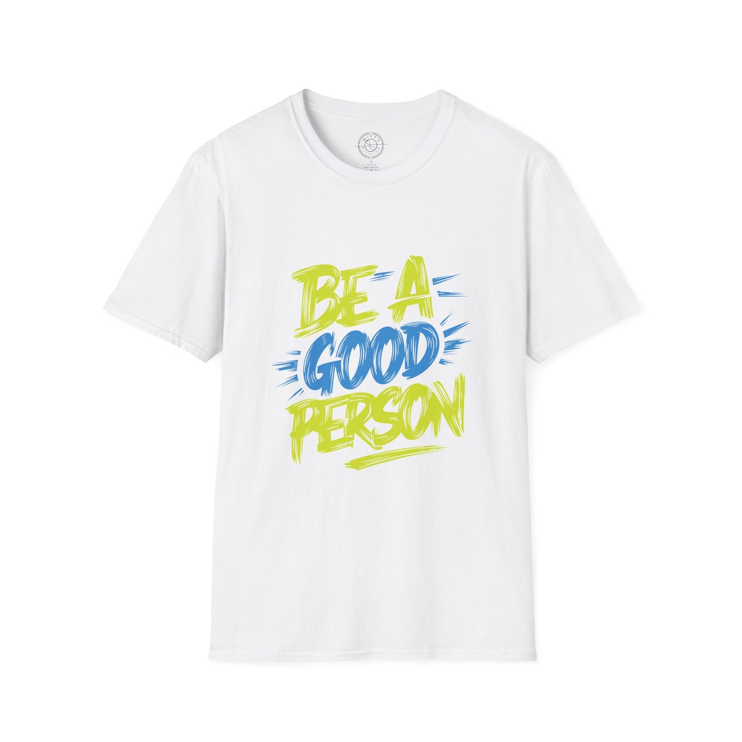 Be a Good Person - T-Shirt
