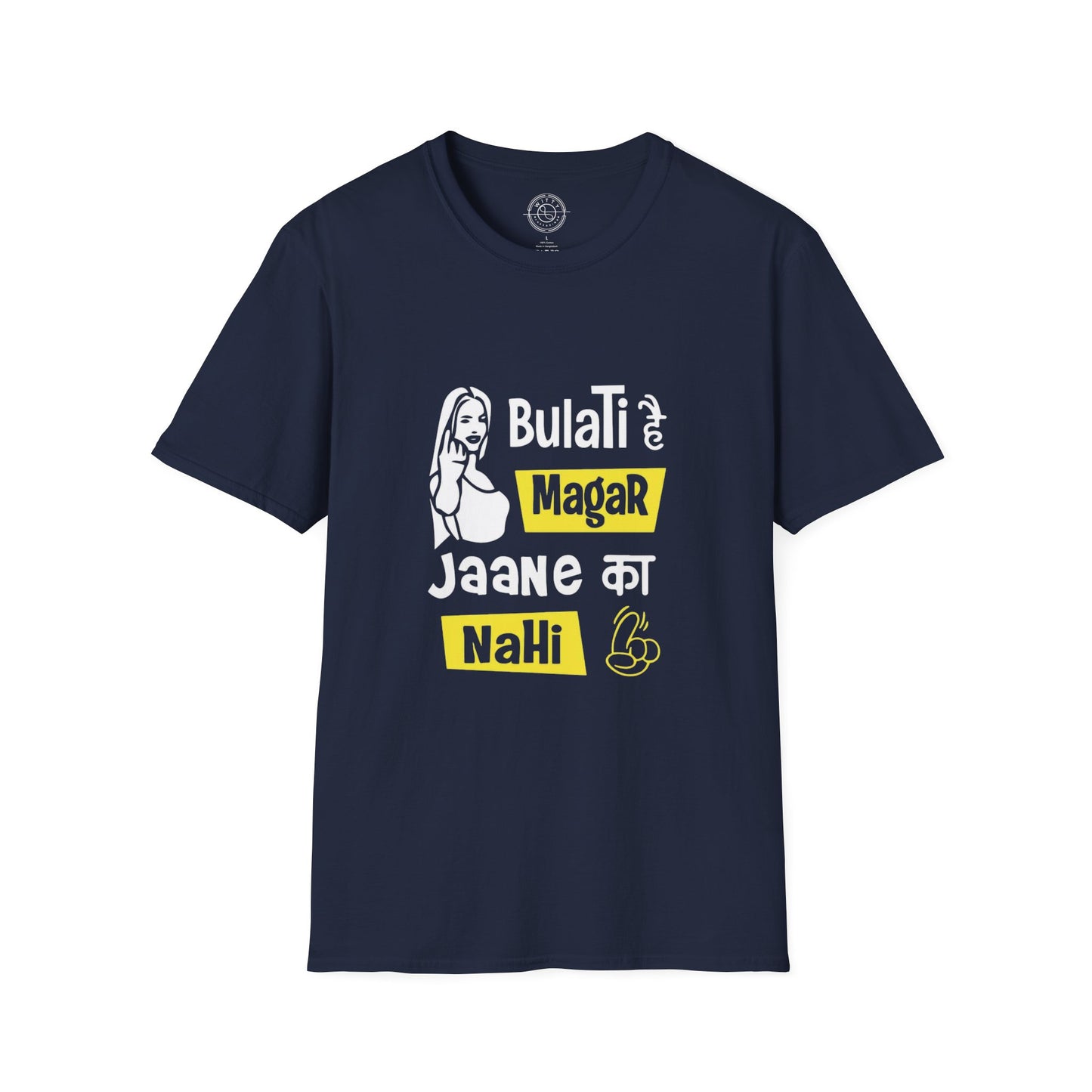 Bulati Hai Magar Jaane Ka Nahi - T-Shirt