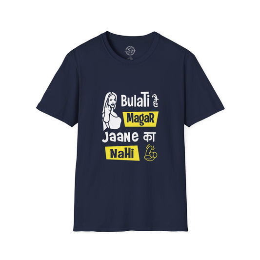 Bulati Hai Magar Jaane Ka Nahi - T-Shirt