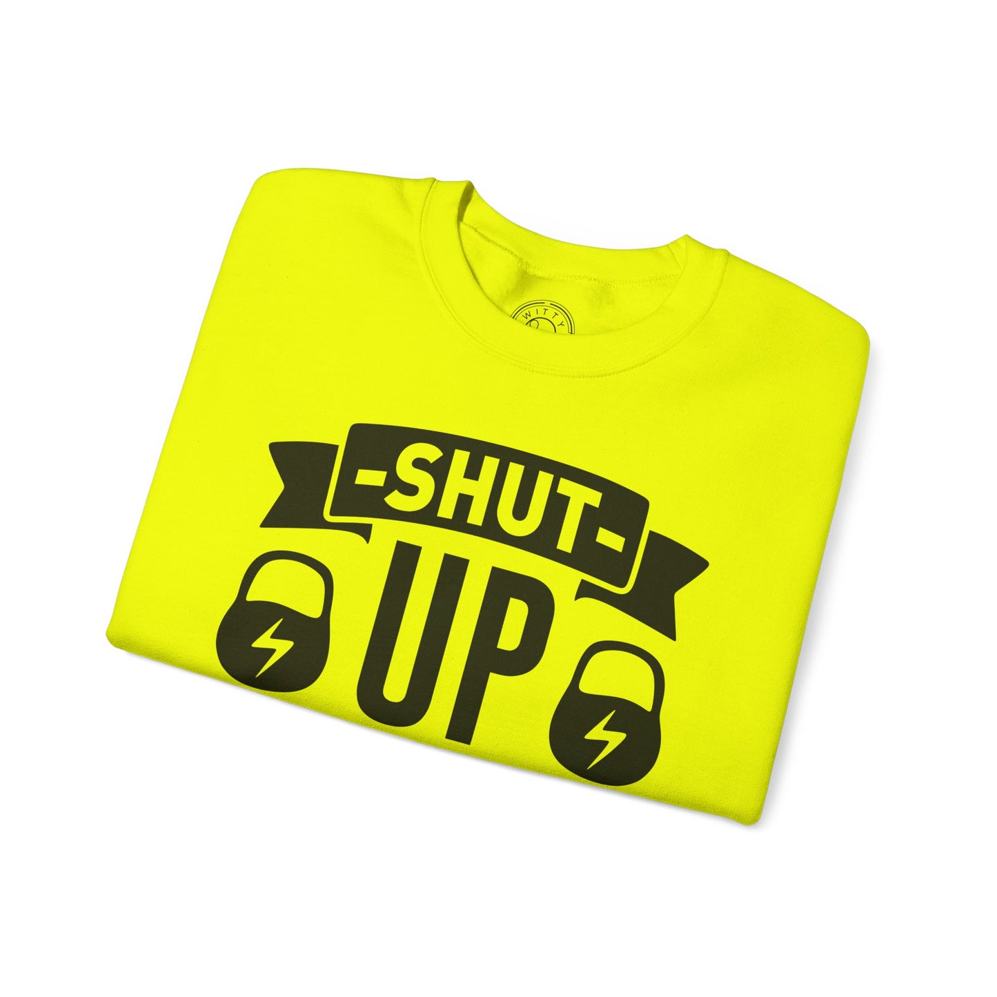 Shut Up and SQUAT - Sweatshirt