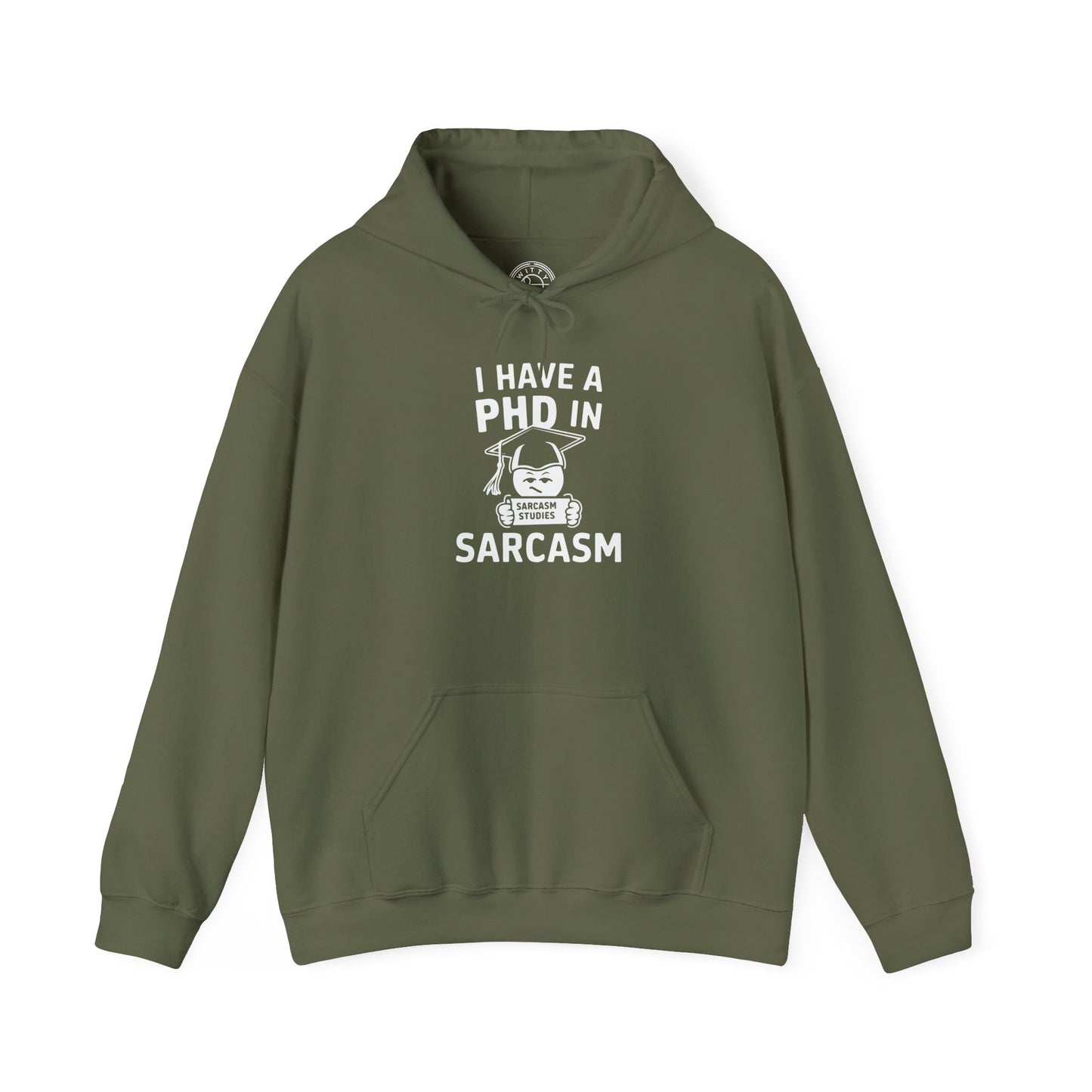 PhD in Sarcasm -  Hoodie