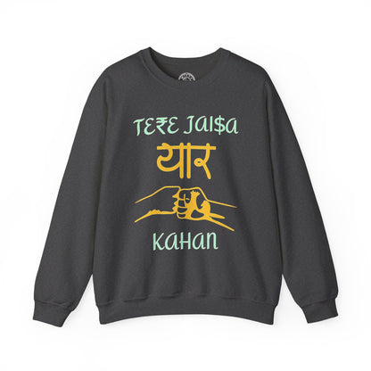 Tere Jaisa Yaar Kahan - Sweatshirt