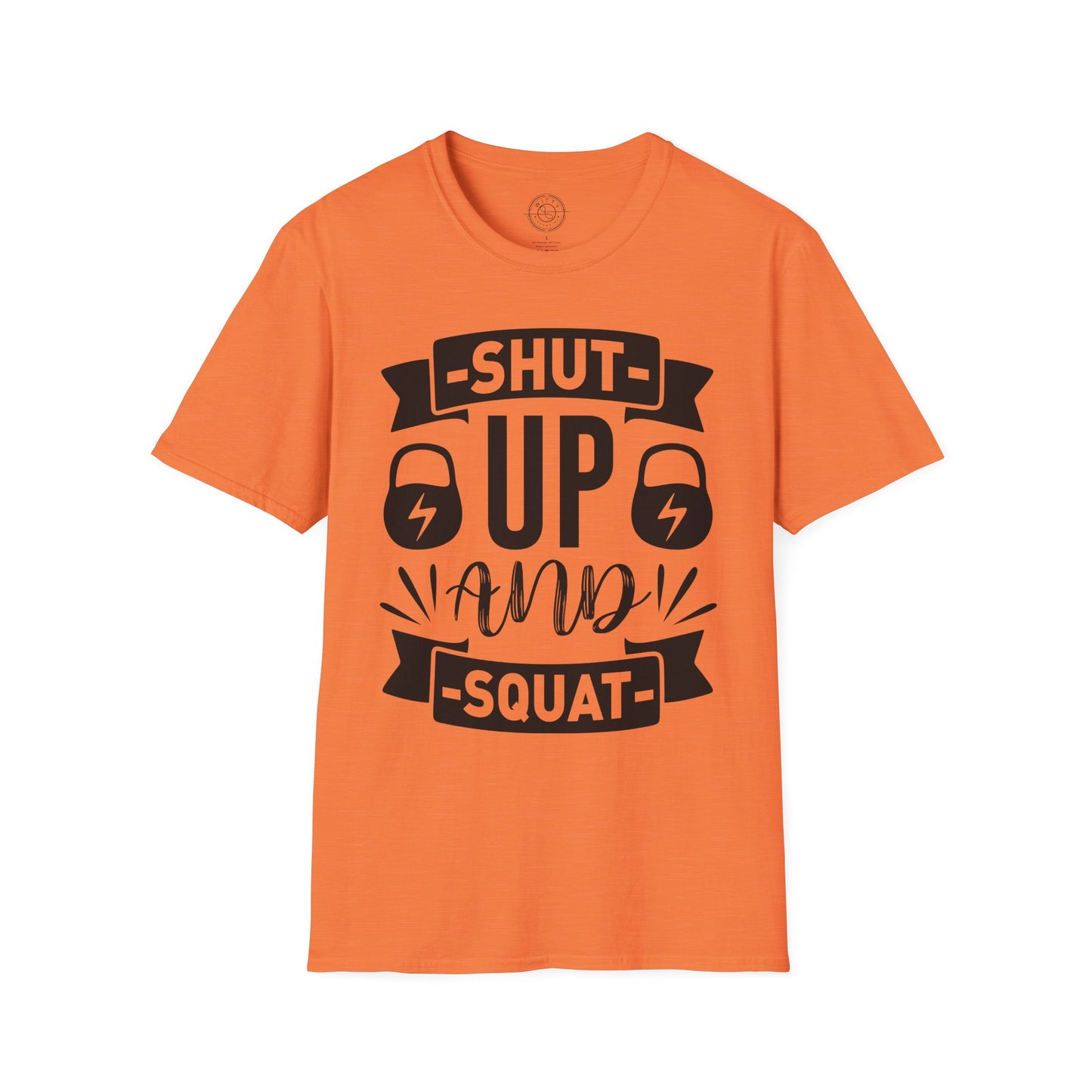 Shut Up and SQUAT - T-Shirt