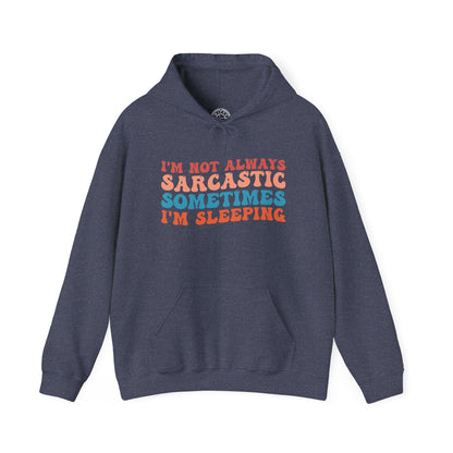 Sometimes I'm Sleeping -  Hoodie