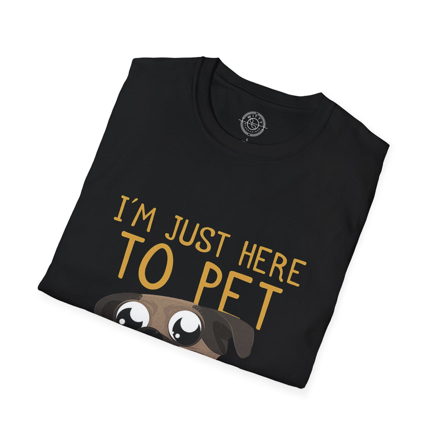 I'm Just Here - T-Shirt