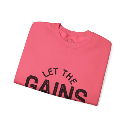 Let the GAINs BEGIN - Sweatshirt