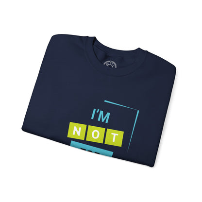 I'm not for Everyone - Sweatshirt