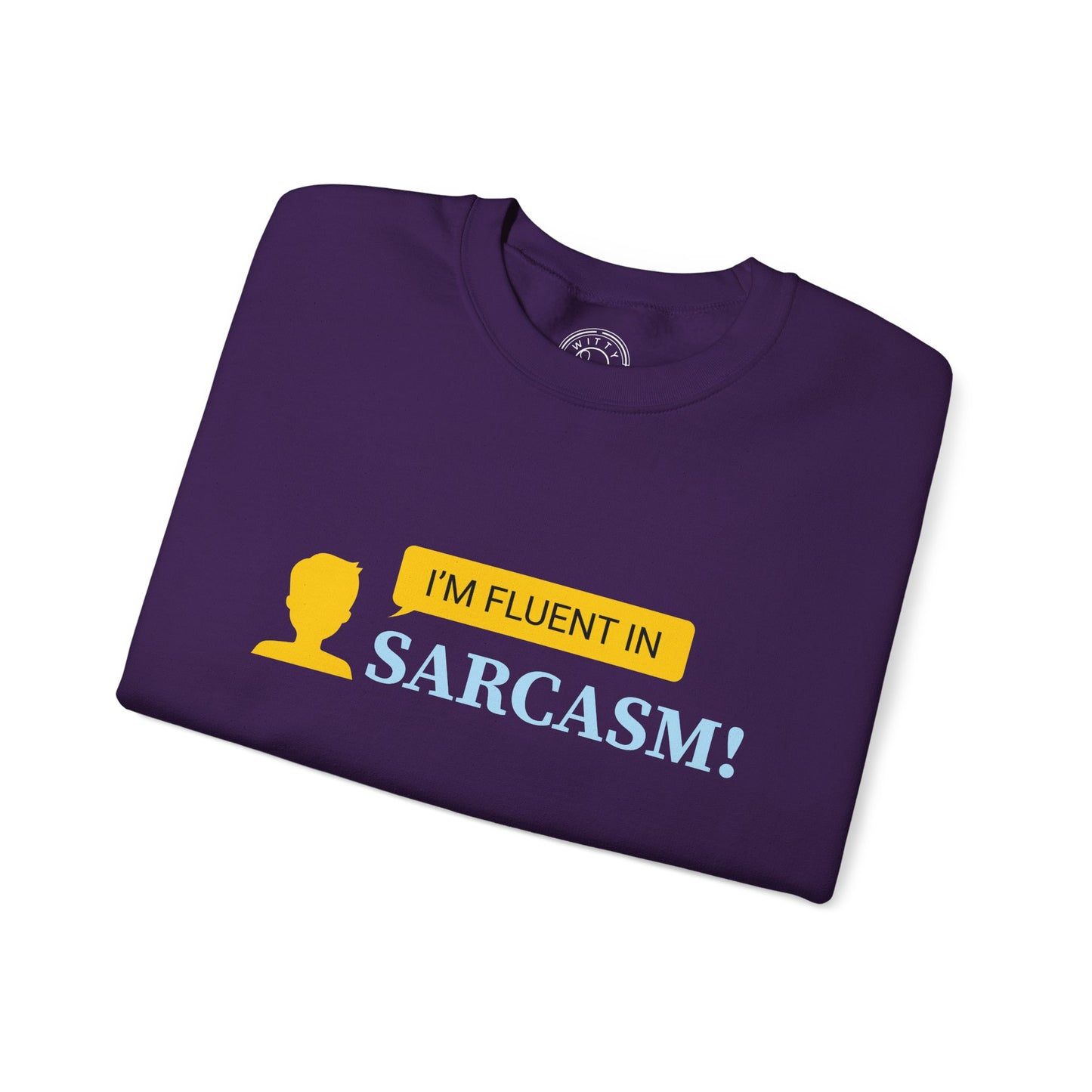 Fluent in Sarcasm - Sweatshirt