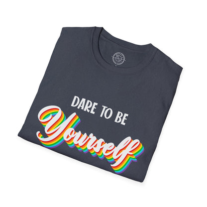 Dare to be Yourself - T-Shirt