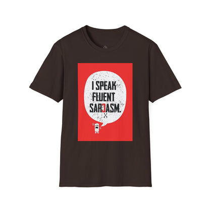 I Speak Fluent Sarcasm - T-Shirt