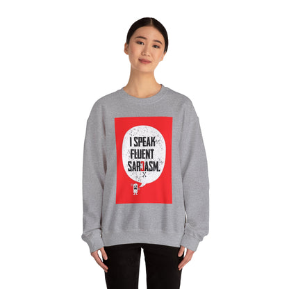I Speak Fluent Sarcasm - Sweatshirt