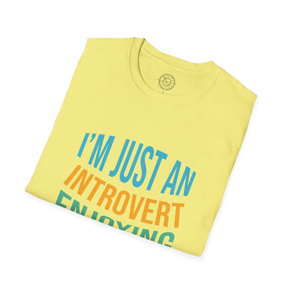 I'm Just an Introvert Enjoying my Lonliness - T-Shirt