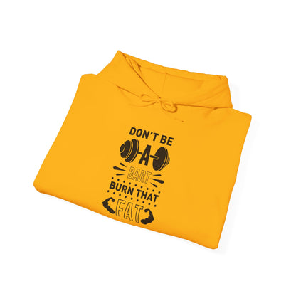Don't be a BART burn that FAT - Hoodie