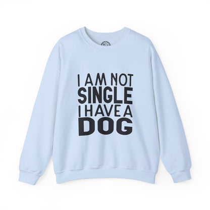 I'm not single I've a DOG - Sweatshirt