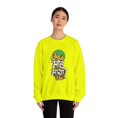 Sab Moh Maya Hai - Sweatshirt