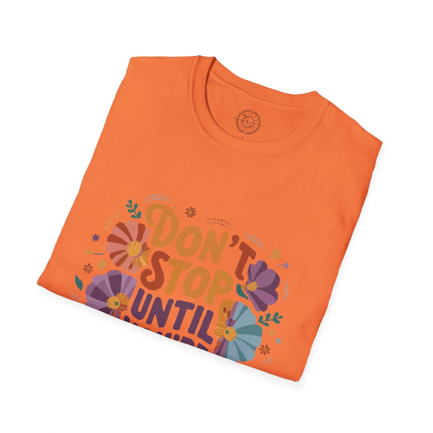Don't Stop Until You're Proud - T-Shirt