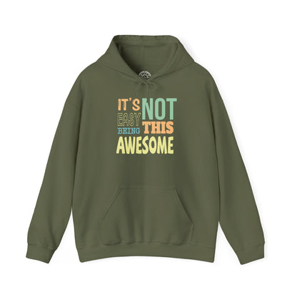 Its Not Easy Being This Awesome -  Hoodie