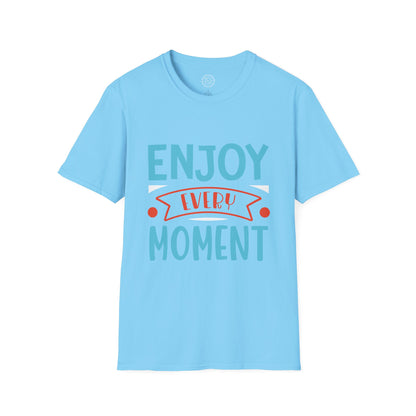Enjoy Every Moment - T-Shirt