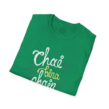 Chai Bina Chain Kaha Re - T-Shirt