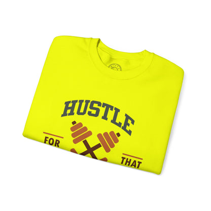 Hustle For That Muscle - Sweatshirt