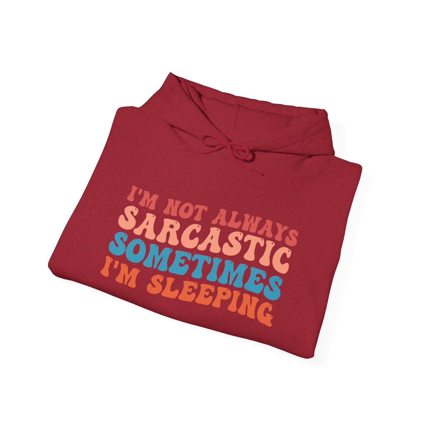 Sometimes I'm Sleeping -  Hoodie
