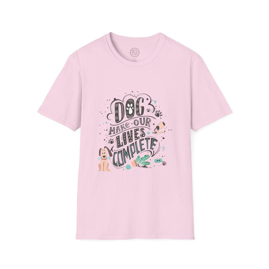 Dog make our lives complete  - T-Shirt