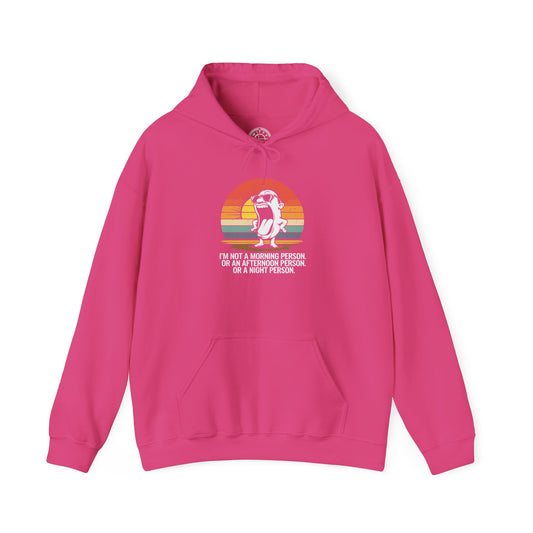 Not a Morning Person -  Hoodie